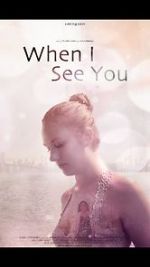 Watch When I See You (Short 2018) Megavideo