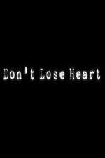 Watch Don't Lose Heart Megavideo