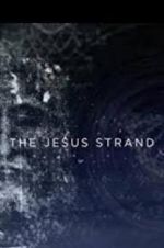 Watch The Jesus Strand: A Search for DNA Megavideo
