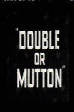 Watch Double or Mutton Megavideo