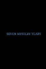 Watch 7 Mystery Years Megavideo