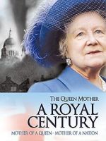 Watch The Queen Mother: A Royal Century Megavideo