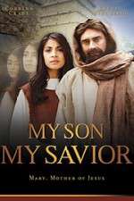 Watch My Son My Savior Megavideo