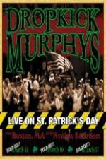Watch Dropkick Murphys - Live On St Patrick'S Day Megavideo