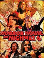 Watch Horror House on Highway 6 Megavideo