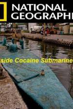 Watch National Geographic Inside Cocaine Submarines Megavideo