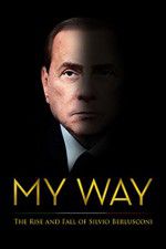 Watch My Way: The Rise and Fall of Silvio Berlusconi Megavideo