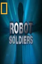 Watch National Geographic Robot Soldiers Megavideo