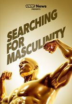 Watch VICE News Presents: Searching for Masculinity Megavideo