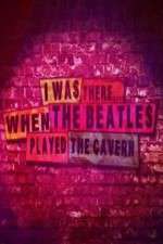 Watch I Was There When the Beatles Played the Cavern Megavideo