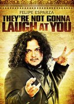 Watch Felipe Esparza: They\'re Not Gonna Laugh At You Megavideo