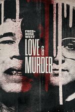 Watch Fred & Rose West: Love & Murder Megavideo