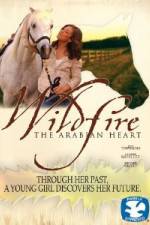 Watch Wildfire The Arabian Heart Megavideo