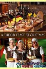 Watch A Tudor Feast at Christmas Megavideo