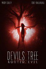 Watch Devil\'s Tree: Rooted Evil Megavideo