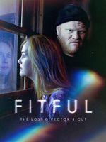 Watch Fitful: The Lost Director\'s Cut Megavideo