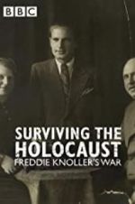 Watch Surviving the Holocaust: Freddie Knoller\'s War Megavideo