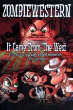 Watch ZombieWestern It Came from the West Megavideo