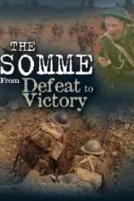 Watch The Somme From Defeat to Victory Megavideo