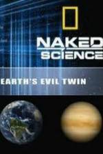 Watch National Geographic: Earth's Evil Twin Megavideo