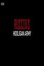 Watch Russia\'s Hooligan Army Megavideo
