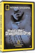Watch National Geographic The World's Most Dangerous Drug Megavideo