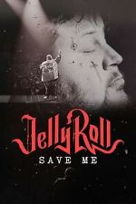 Watch Jelly Roll: Save Me (TV Special 2023) Megavideo