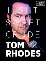 Watch Tom Rhodes: Light, Sweet, Crude Megavideo
