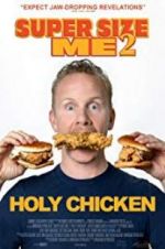 Watch Super Size Me 2: Holy Chicken! Megavideo
