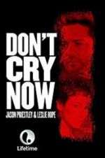 Watch Don\'t Cry Now Megavideo