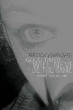 Watch Brock Enright Good Times Will Never Be the Same Megavideo