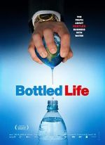 Watch Bottled Life: Nestle\'s Business with Water Megavideo