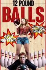 Watch 12 Pound Balls Megavideo