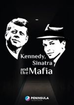 Watch Kennedy, Sinatra and the Mafia Megavideo