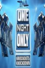 Watch TNA One Night Only Knockouts Knockdown Megavideo