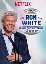 Watch Ron White: If You Quit Listening, I\'ll Shut Up Megavideo