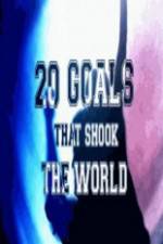 Watch 20 Goals That Shook The World Megavideo