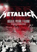 Watch Metallica: Orgullo pasin y gloria. Tres noches en la ciudad de Mxico. Megavideo