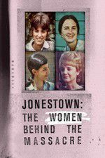 Watch Jonestown: The Women Behind the Massacre Megavideo