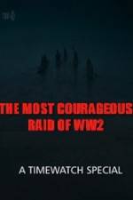Watch The Most Courageous Raid of WWII Megavideo