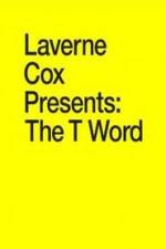 Watch Laverne Cox Presents: The T Word Megavideo