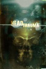 Watch Head Trauma Megavideo