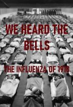 Watch We Heard the Bells: The Influenza of 1918 Megavideo