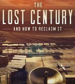 Watch The Lost Century: And How to Reclaim It Megavideo