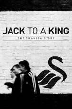 Watch Jack to a King - The Swansea Story Megavideo