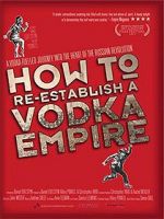 Watch How to Re-Establish a Vodka Empire Megavideo