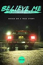 Watch Believe Me: The Abduction of Lisa McVey Megavideo