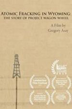 Watch Atomic Fracking in Wyoming: The Story of Project Wagon Wheel Megavideo