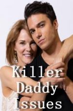 Watch Killer Daddy Issues Megavideo