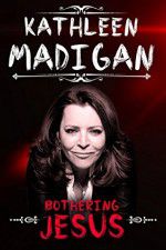 Watch Kathleen Madigan: Bothering Jesus Megavideo